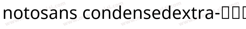 notosans condensedextra字体转换